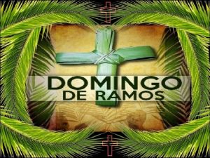 Tema do Domingo de Ramos A liturgia deste