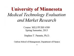 University of Minnesota Medical Technology Evaluation and Market