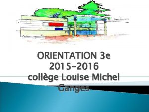 ORIENTATION 3 e 2015 2016 collge Louise Michel