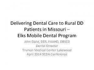 Delivering Dental Care to Rural DD Patients in