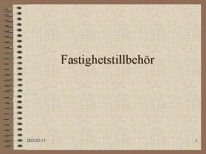 Fastighetstillbehr 2022 02 13 1 Fast egendom JB