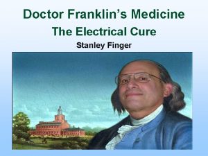Doctor Franklins Medicine The Electrical Cure Stanley Finger