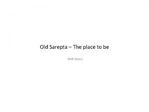 Old Sarepta The place to be Web Quest