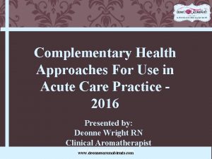 Complementary Health Approaches For Use in Acute Care