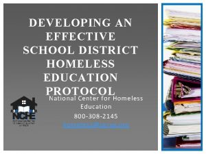 DEVELOPING AN EFFECTIVE SCHOOL DISTRICT HOMELESS EDUCATION PROTOCOL