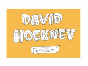 David Hockney Painter Photographer Artist Paintings A visit