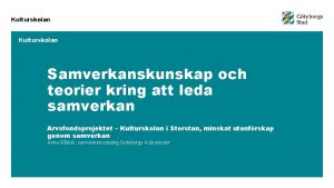 Kulturskolan Samverkanskunskap och teorier kring att leda samverkan