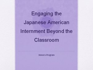 Engaging the Japanese American Internment Beyond the Classroom