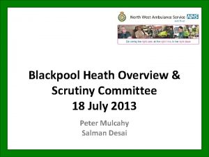 Blackpool Heath Overview Scrutiny Committee 18 July 2013