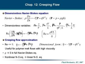 Chap 12 Creeping Flow Dimensionless NavierStokes equation Dimensionless