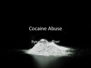 Cocaine Abuse Bye Josh Ruffner Street Names of