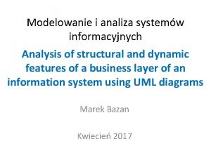 Modelowanie i analiza systemw informacyjnych Analysis of structural