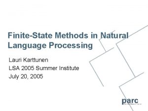 FiniteState Methods in Natural Language Processing Lauri Karttunen