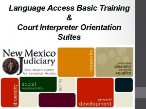 Language Access Basic Training Court Interpreter Orientation Suites