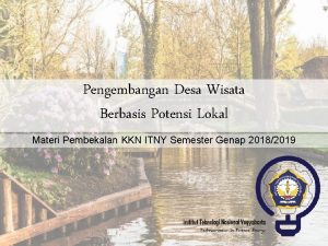 Pengembangan Desa Wisata Berbasis Potensi Lokal Materi Pembekalan