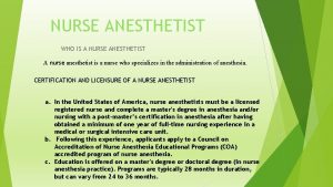 NURSE ANESTHETIST WHO IS A NURSE ANESTHETIST A