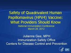 Safety of Quadrivalent Human Papillomavirus HPV 4 Vaccine