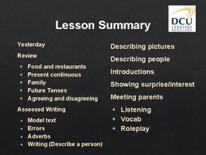 Lesson Summary Yesterday Describing pictures Review Describing people