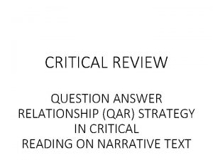 CRITICAL REVIEW QUESTION ANSWER RELATIONSHIP QAR STRATEGY IN