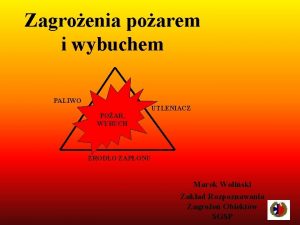 Zagroenia poarem i wybuchem PALIWO UTLENIACZ POAR WYBUCH