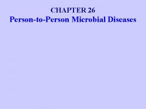 CHAPTER 26 PersontoPerson Microbial Diseases Airborne Transmission of