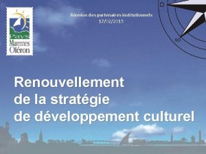 Runion des partenaires institutionnels 17022015 Renouvellement de la