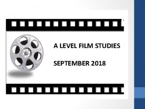 A LEVEL FILM STUDIES SEPTEMBER 2018 OUTCOMES FOR