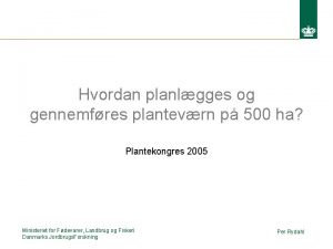 Hvordan planlgges og gennemfres plantevrn p 500 ha