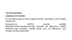 1 b Yerli kaynaklar a Gestalar ve kronikler