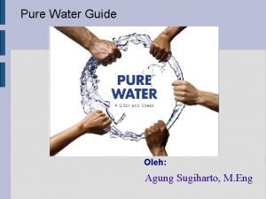 Pure Water Guide Oleh Agung Sugiharto M Eng