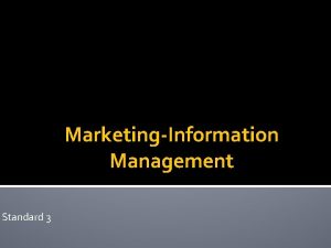 MarketingInformation Management Standard 3 Scenario One of the