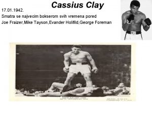 Cassius Clay 17 01 1942 Smatra se najvecim