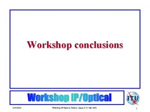 Workshop conclusions 2142022 Workshop IPOptical Chitose Japan 9
