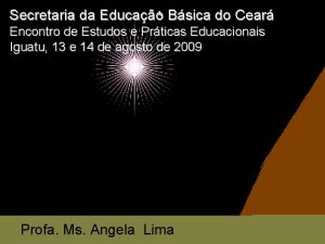 Secretaria da Educao Bsica do Cear Encontro de