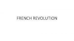 FRENCH REVOLUTION Unrest in France April 28 1789