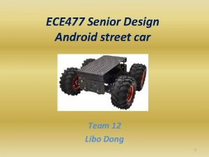 ECE 477 Senior Design Android street car Team