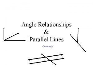 Angle Relationships Parallel Lines Geometry Adjacent angles are