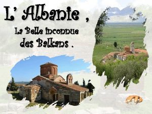 L Albanie La Belle inconnue des Balkans LAlbanie