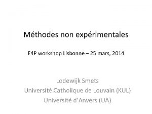 Mthodes non exprimentales E 4 P workshop Lisbonne