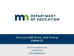 Minnesota PBIS Winter 2018 Training Cohort 13 MDE