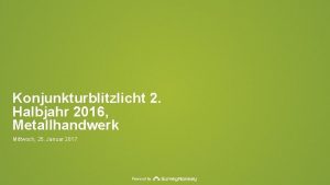 Konjunkturblitzlicht 2 Halbjahr 2016 Metallhandwerk Mittwoch 25 Januar