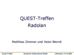 QUESTTreffen Radolan Matthias Zimmer und Heini Wernli QuestTreffen