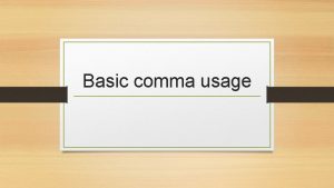 Basic comma usage Basic comma punctuation usage 1