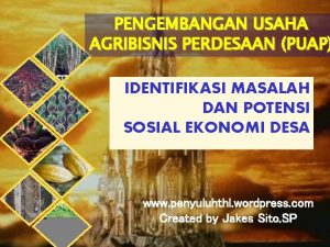 PENGEMBANGAN USAHA AGRIBISNIS PERDESAAN PUAP IDENTIFIKASI MASALAH DAN