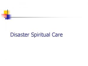 Disaster Spiritual Care Why Disaster Spiritual Care n