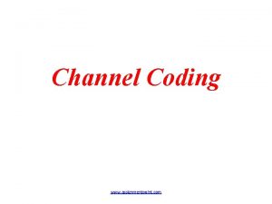 Channel Coding www assignmentpoint com Channel Coding is