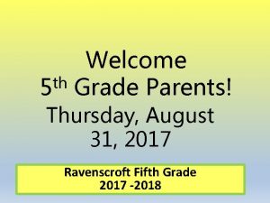 Welcome th 5 Grade Parents Thursday August 31