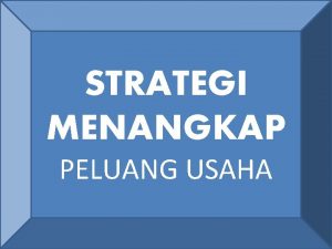 STRATEGI MENANGKAP PELUANG USAHA EComerce Merupakan perkembangan dan