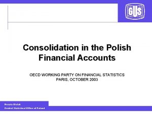 Consolidation in the Polish Financial Accounts OECD WORKING