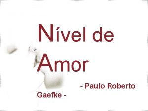 Nvel de Amor Paulo Roberto Gaefke Voc anda